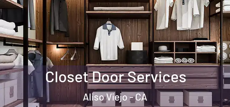 Closet Door Services Aliso Viejo - CA