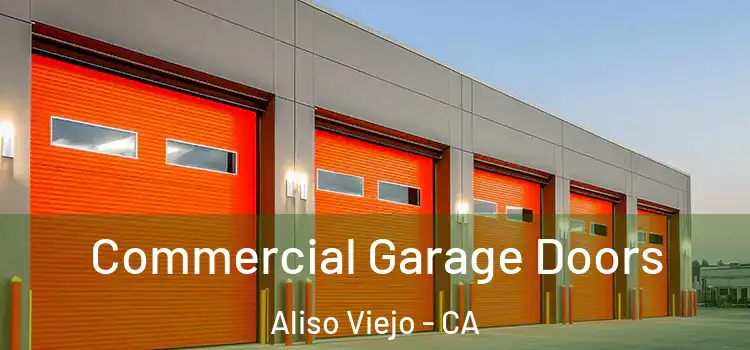  Commercial Garage Doors Aliso Viejo - CA