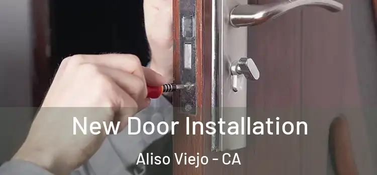 New Door Installation Aliso Viejo - CA