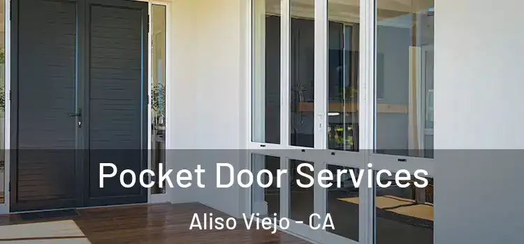 Pocket Door Services Aliso Viejo - CA