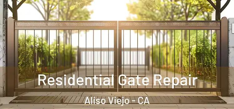 Residential Gate Repair Aliso Viejo - CA